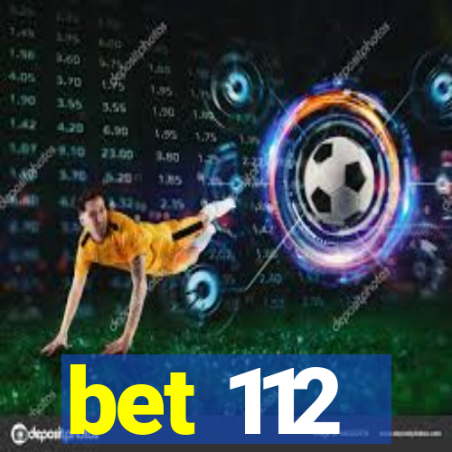 bet 112